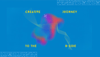 Creative Journey to the B-Side